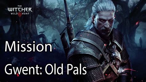 witcher 3 gwent missions|Gwent: Old Pals .